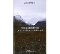 Phénoménologie de la création poétique - Jad Hatem - L'harmattan - broché - Essai