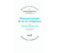 Martin Heidegger – Phénoménologie de la vie religieuse – Traduction Jean Greisch – Broché