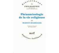Martin Heidegger – Phénoménologie de la vie religieuse – Traduction Jean Greisch – Broché
