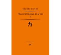 Phénoménologie de la vie. Tome V - Michel Henry - Puf - broché - Essai