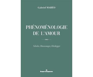 Phénoménologie de l'amour Scheler, Binswanger, Heidegger - Gabriel Mahéo - Hermann - broché - Essai