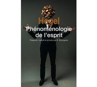 Phénoménologie de l'esprit Georg Wilhelm Friedrich Hegel (Auteur), Bernard Bourgeois (Traduction), Bernard Bourgeois (Introduction)