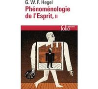 Phénoménologie de l'Esprit Georg Wilhelm Friedrich Hegel (Auteur), Pierre-Jean Labarrière (Edité par), Gwendoline Jarczyk (Edité par)