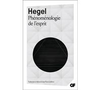 Phénoménologie de l'esprit - Georg Wilhelm Friedrich Hegel - Flammarion - broché - Etude