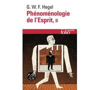 Phénoménologie de l'Esprit Tome 2 - Georg Wilhelm Friedrich Hegel - Gallimard - Poche - Essai
