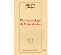 Phénoménologie de l'intotalisable Philippe Grosos (Auteur)