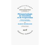 Phénoménologie de l'intuition et de l'expression Théorie de la formation des concepts philosophiques - Martin Heidegger - Gallimard - broché - Essai