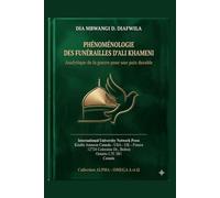 PHÉNOMÉNOLOGIE DES FUNÉRAILLES D’ALI KHAMENI: Analytique de la guerre pour une paix durable