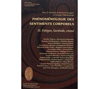 Phénoménologie Des Sentiments Corporels - Tome 2, Fatigue, Lassitude, Ennui