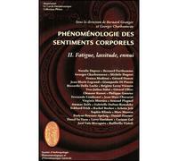 Phenomenologie des sentiments corporels, tome 2 fatigue, lassitude, ennui - Bernard Granger - Cercle Hermeneutique - broché - Essai