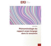 Phénoménologie Du Rapport Corps-Langage Dans La Rencontre