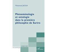 Phénoménologie et ontologie dans la première philosophie de Sartre - Mohamed Jaoua - L'harmattan - broché - Essai