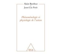 Phénoménologie et physiologie de l'action - Alain Berthoz - Odile Jacob - broché - Essai