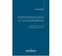 Phénoménologie et schizophrénie Recherches pour une anthropologie du contact - Tudi Gozé - Hermann - broché - Essai