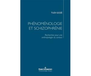 Phénoménologie et schizophrénie Recherches pour une anthropologie du contact - Tudi Gozé - Hermann - broché - Essai