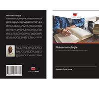 Phénoménologie: La méthodologie de l'enquête philosophique