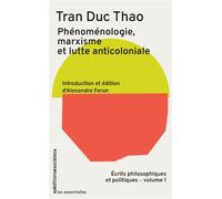 Phénoménologie, marxisme et lutte anticoloniale Écrits philosophiques et politiques, volume 1 - Tran Duc Thao - Sociales - broché - Essai
