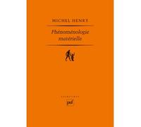 Phénoménologie matérielle - Michel Henry - Puf - broché - Livre
