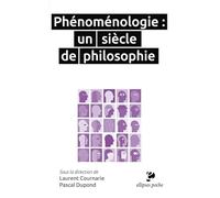 Phénoménologie : Un Siècle De Philosophie