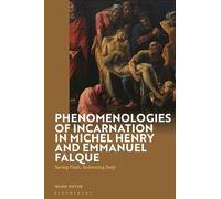 Phenomenologies of Incarnation in Michel Henry and Emmanuel Falque: Saving Flesh, Redeeming Body