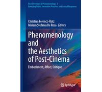 Phenomenology and the Aesthetics of Post-Cinema: Embodiment, Affect, Critique