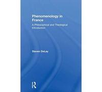 Phenomenology in France: A Philosophical and Theological Introduction - [Version Originale] Inconnu (Auteur)