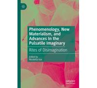 Phenomenology, New Materialism, And Advances In The Pulsatile Imaginary