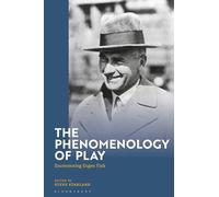 Phenomenology of Play, The: Encountering Eugen Fink