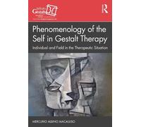 Phenomenology of the Self in Gestalt Therapy: Individual and Field in the Therapeutic Situation