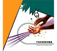 Phewwhoo - Phew Clap Whoo Funk [Import]