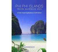 Phi Phi Islands Travel Guidebook 2025: A First-hand Exploration of Adventure
