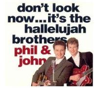 PHIL AND JOHN - DON"T LOOK NOW ITS THRE HALLELUJAH BROTHERS [SIGNED] VINYL LP PHIL AND JOHN 1989
