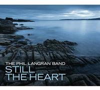 Phil Band Langran - Still The Heart [Import]