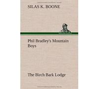 Phil Bradley's Mountain Boys The Birch Bark Lodge