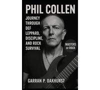Phil Collen: Adrenalized Shred: Phil Collen’s Journey Through Def Leppard, Discipline, and Rock Survival