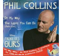 Phil Collins - on My Way, The Least You Can Do (Bof: Frères des Ours)