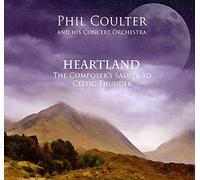 PHIL COULTER - Heartland/The Composer's Salute to Celtic Thunder