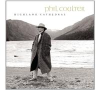 Phil Coulter - Highland Cathedral by Phil Coulter (2000-10-30)