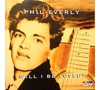 Phil Everly - Will I Be Loved [Import]