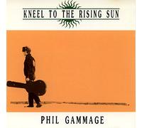 Phil Gammage – Kneel To The Rising Sun – CD