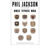 Phil Jackson un coach onze titres NBA Les secrets du succès - Phil Jackson - Talent Sport - broché - Récit