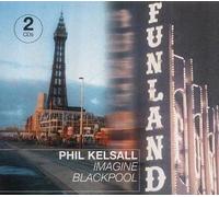 Phil Kelsall - Imagine Blackpool [Import]
