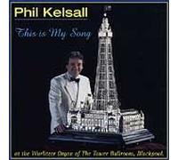 Phil Kelsall /This Is My Song
