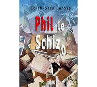 Phil le Schizo: Schizophrénie