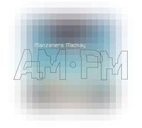 Phil Manzanera & Andy Mackay - Manzanera Mackay Am Pm [Compact Discs]