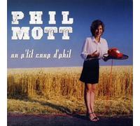 Phil MOTT - Un P'Tit Coup D'Phil