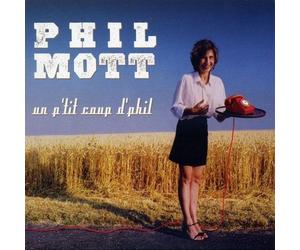 Phil MOTT - Un P'Tit Coup D'Phil