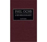 Phil Ochs, Bio-Bibliographies in Music David Cohen (Auteur)