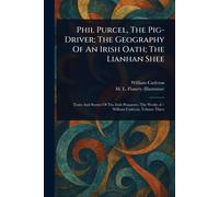 Phil Purcel, The Pig-Driver; The Geography Of An Irish Oath; The Lianhan Shee