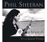 Phil Sheeran - It's a Good Thing